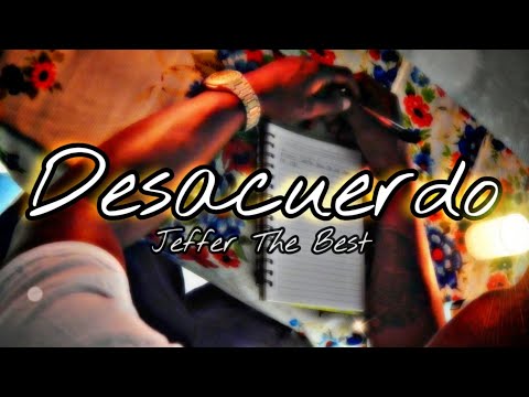 Jeffer The Best   - Desacuerdo (Video Oficial)