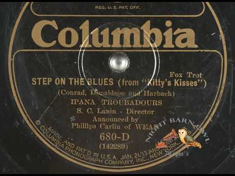 STEP ON THE BLUES   IPANA TROUBADOURS dir  San Lanin 1926 Columbia 680 D