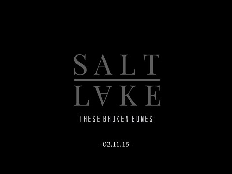Saltlake - These Broken Bones