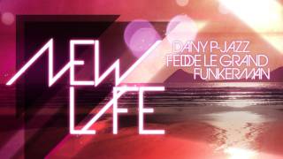 Fedde le Grand, Funkerman &amp; Dany P-Jazz - New Life (Extended Vesion)