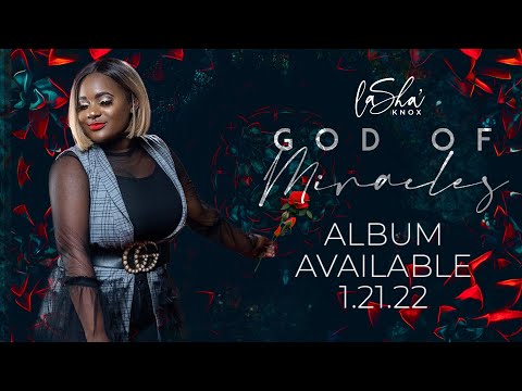 God Of Miracles Video Album | Available 1.21.22 | Lasha' Knox