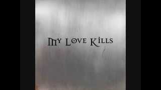 My Love Kills - Love Undone