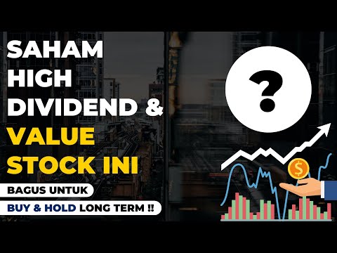 Saham High Dividend & Value Stock Ini Bagus Untuk Investasi Jangka Panjang Tahun 2025 !!