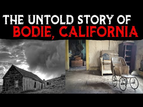 The Untold Story Of Bodie, California - The Cursed Gold Rush Town