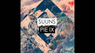 SUUNS - PIE IX