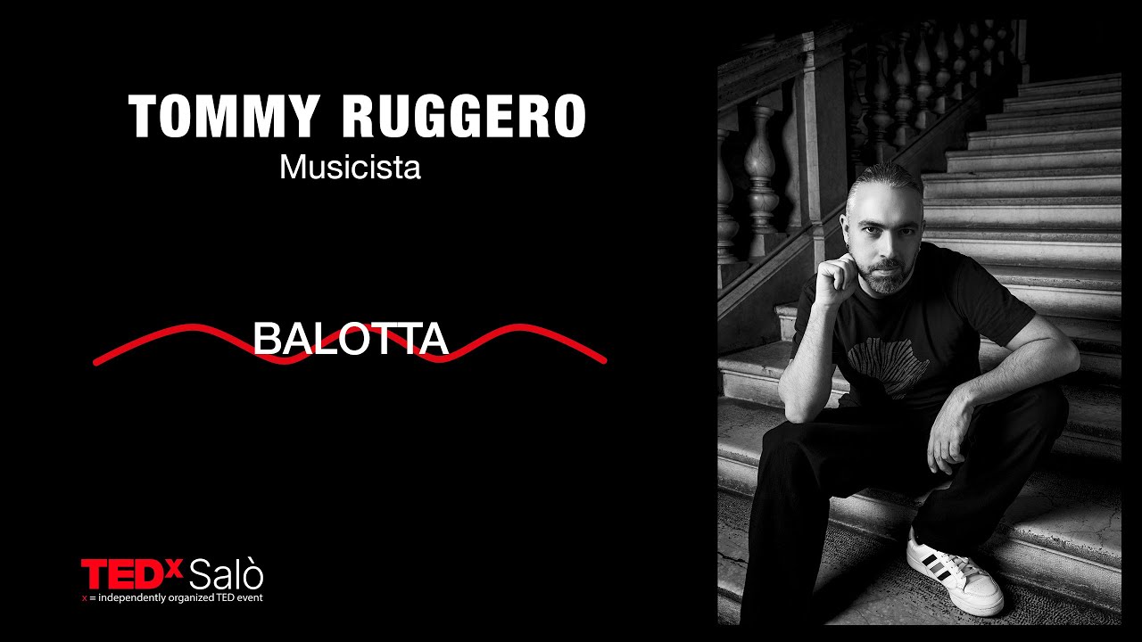 Balotta | Tommaso (Tommy) Ruggero | TEDxSalò