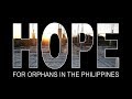 New Hope For Orphans In The Philippines: Casa Esperanza of Angels