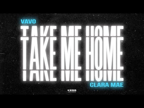 VAVO & Clara Mae - Take Me Home [Official Lyric Video]