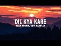 Dil Kya Kare Lyrics Alka Yagnik Udit Narayan Jatin Lalit
