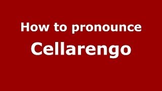 How to pronounce Cellarengo