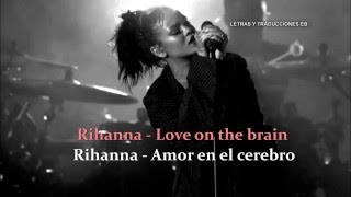 Rihanna - Love on the brain (letra y traducción)