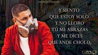 (LETRA) Cholo - Abraham Vazquez [2018]