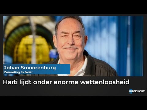 Uitgelicht! 20 juni 2023 - Johan Smoorenburg over de ernstige situatie in Haïti