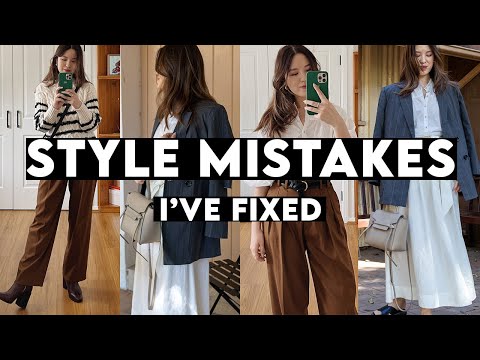 8 Style Mistakes I've Made & FIXED