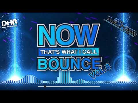 NOW! That's What I Call Bounce - Volume 8 - Dj Nickiee - DHR