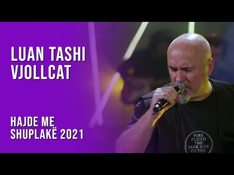 Hajde me shuplakë 2021 | Luan Tashi – Vjollcat | T7