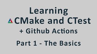 Learning CMake - Part 1 - The Basics