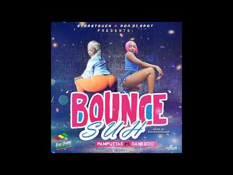 Pamputtae & Danii Boo - Bounce Suh - (Official Audio) - [Bounce Suh Riddim] - Starstruck Music Group