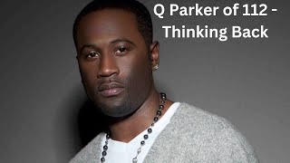 Q Parker of 112 - Thinking Back