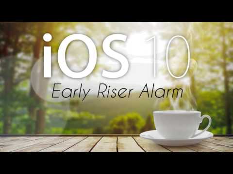 IOS 10 - Early Riser Alarm (Enhanced & Extended Edition)