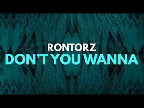 Rontorz - Don't You Wanna [ Big Room ]