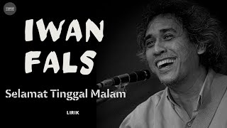 Download lagu Selamat Tinggal Malam - Iwan Fals (LIRIK) mp3 Download lagu Selamat Tinggal Malam - Iwan Fals (LIRIK) mp3