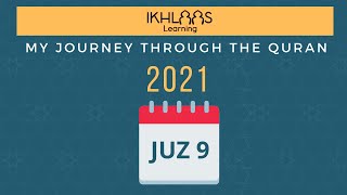 MY JOURNEY THROUGH THE QURAN 2021: JUZ 9