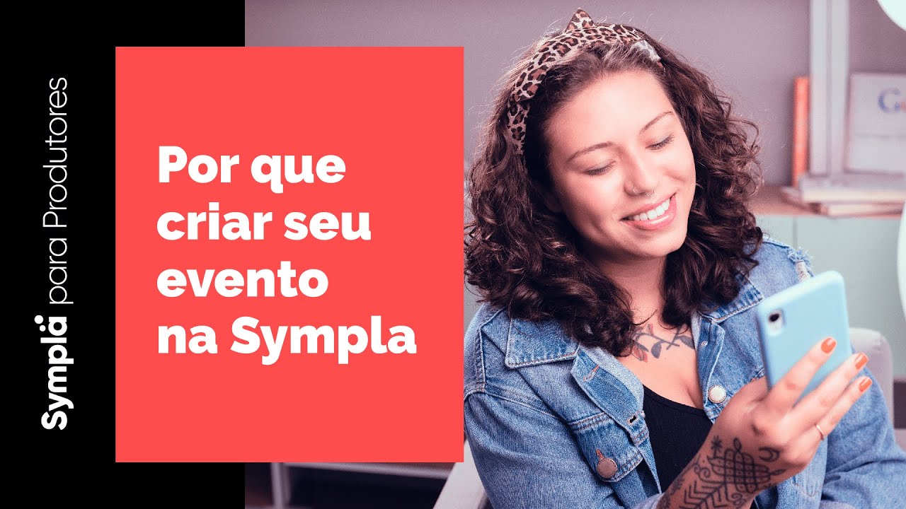 Por que criar seu evento na Sympla