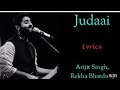 (LYRICS)- JUDAAI SONG - ARIJIT SINGH, REKHA BHARDWAJ - SACHIN-JIGAR, PRIYA S - VARUN D - BADLAPUR