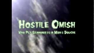 Hostile Omish • Who Put Sea Monkeys in Mom's Douche?