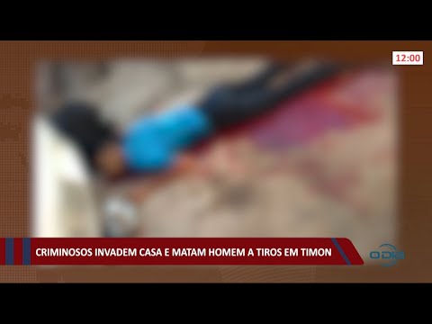 Criminosos invadem casa e matam homem a tiros na cidade de Timon 21 06 2021