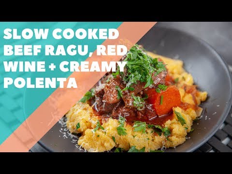 Slow Cooked Beef Ragu, Red Wine and Creamy Polenta |...