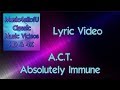 A.C.T. - Absolutely Immune (HD Lyric Video) 1987