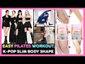 Get KPOP Slim Skinny Body Shape Easy Pilates Workout Slim Arms Back Slim Waist Slim Legs