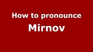How to pronounce Mirnov