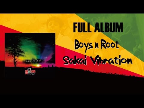 Boys n Root - Sakai Vibration (full album)