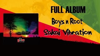 Download lagu Boys n Root - Sakai Vibration (full album) mp3 Download lagu Boys n Root - Sakai Vibration (full album) mp3