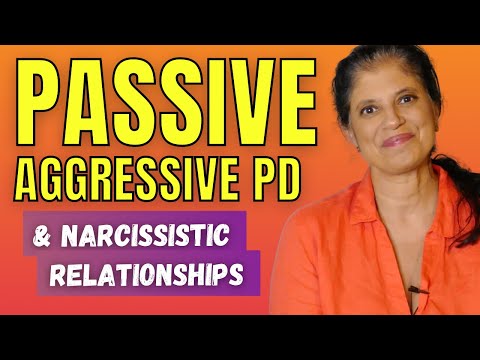 Narcissistic relationships and passive aggressive PD