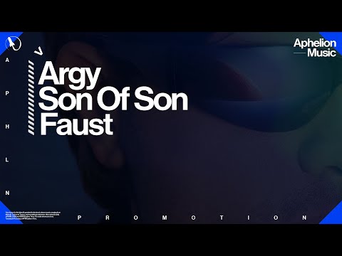 ARGY & Son Of Son - Faust (Extended Mix)