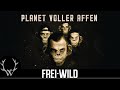 Frei.Wild - Planet voller Affen Offizielles Video Frei.Wild - Planet voller Affen Offizielles Video
