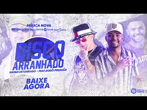 Disco Arranhado - Dodô Pressão e Natan Estourado