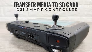 DJI Smart Controller | How To Move &amp; Transfer Media to SD Card