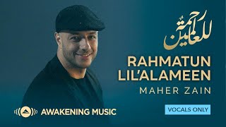Download lagu Maher Zain -  Rahmatun Lil’Alameen|  Vocals Only  |  ماهر زين  -  رحمة للعالمين  |  بدون موسيقى mp3