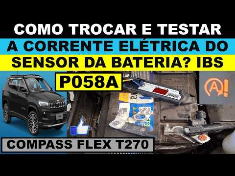 P058A Compass flex T270 sensor da bateria como trocar? Teste corrente sensor start stop não funciona
