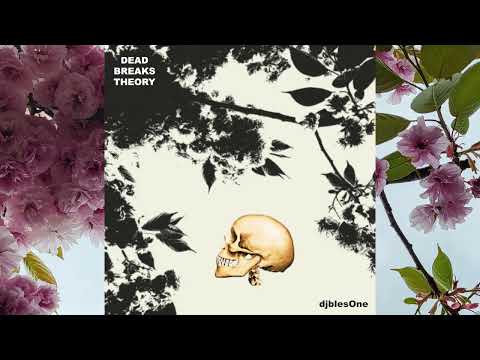 djblesOne - DEAD BREAKS THEORY