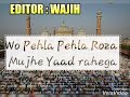 Wo Pehla Pehla Roza Mujhe Yaad Rahega RAMAZAN SHARIF NAAT BY AMIR LIAQUAT WHATSAPP STATUS