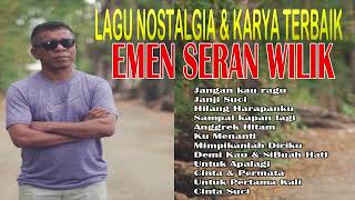 Download lagu 12 LAGU NOSTALGIA & LAGU KARYA TERBAIK EMEN SERAN WILIK mp3