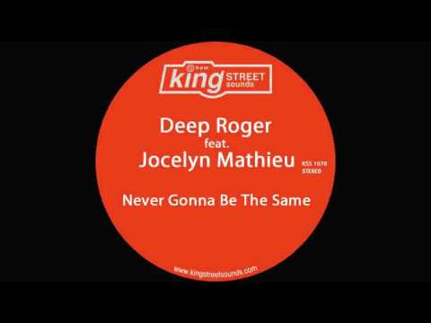 Deep Roger feat. Jocelyn Mathieu - Never Gonna Be The Same (Original Mix)