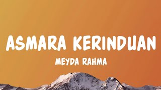 Download lagu Meyda Rahma - Asmara Kerinduan (Lyrics) mp3 Download lagu Meyda Rahma - Asmara Kerinduan (Lyrics) mp3