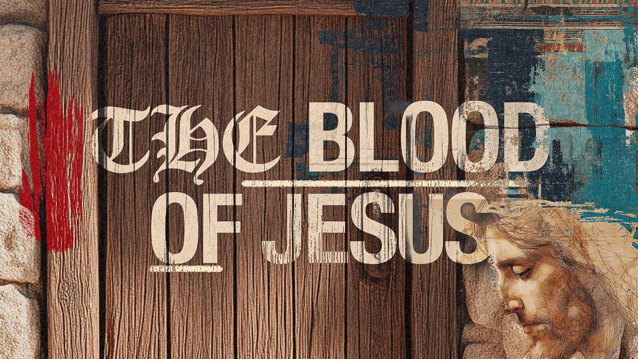 The Blood of Jesus - Pastor Ben Sanders
